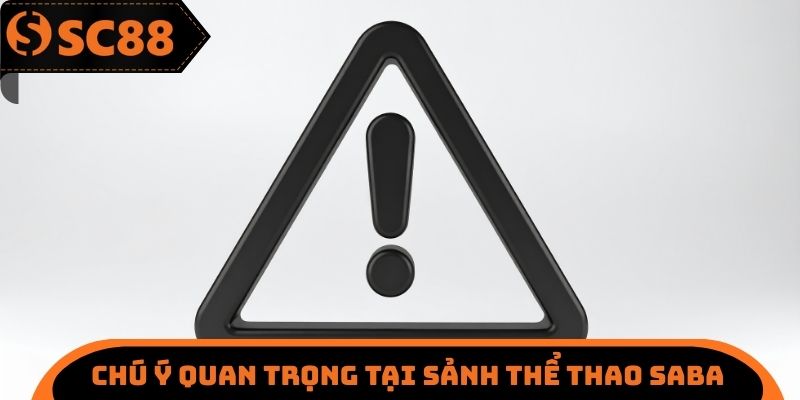 Chú ý quan trọng tại sảnh thể thao SABA