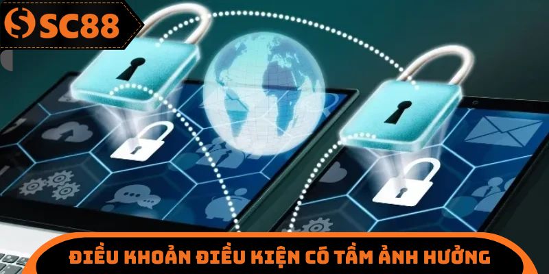 Điều khoản điều kiện có tầm ảnh hưởng đến hội viên