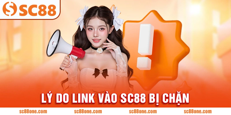 lý do link vào Sc88 bị chặn
