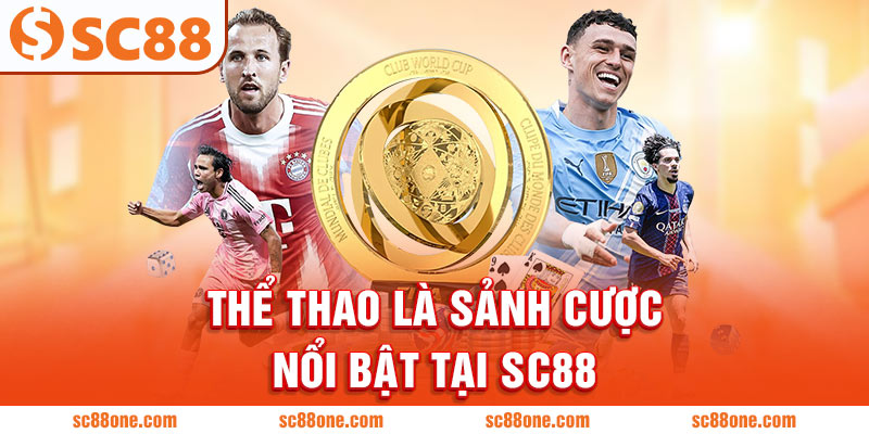 Thể thao là sảnh cược nổi bật tại SC88